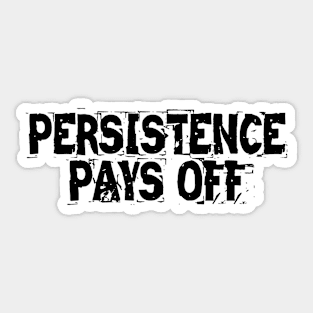 Persistence Pays Off Sticker